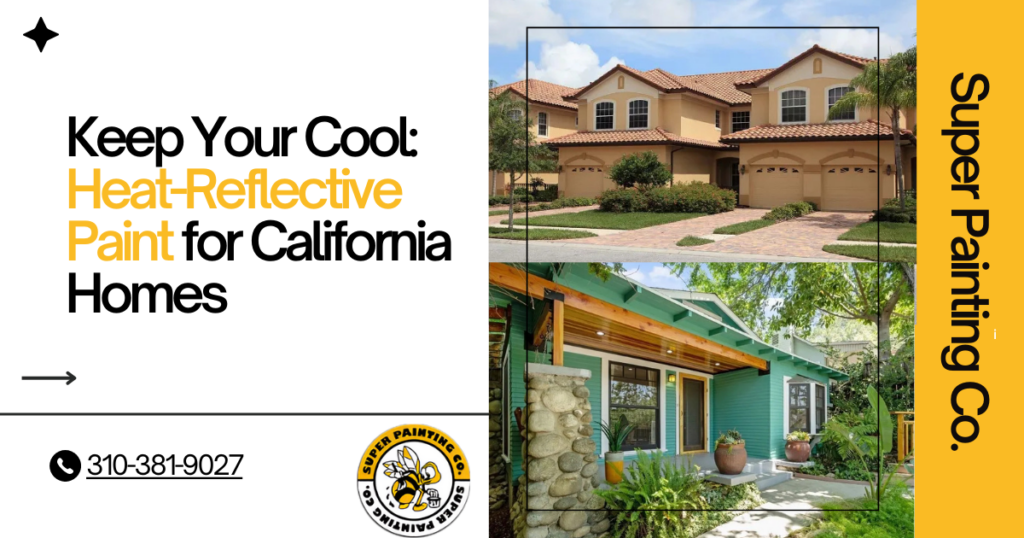 Keep Your Cool: Heat-Reflective Paint for California Homes