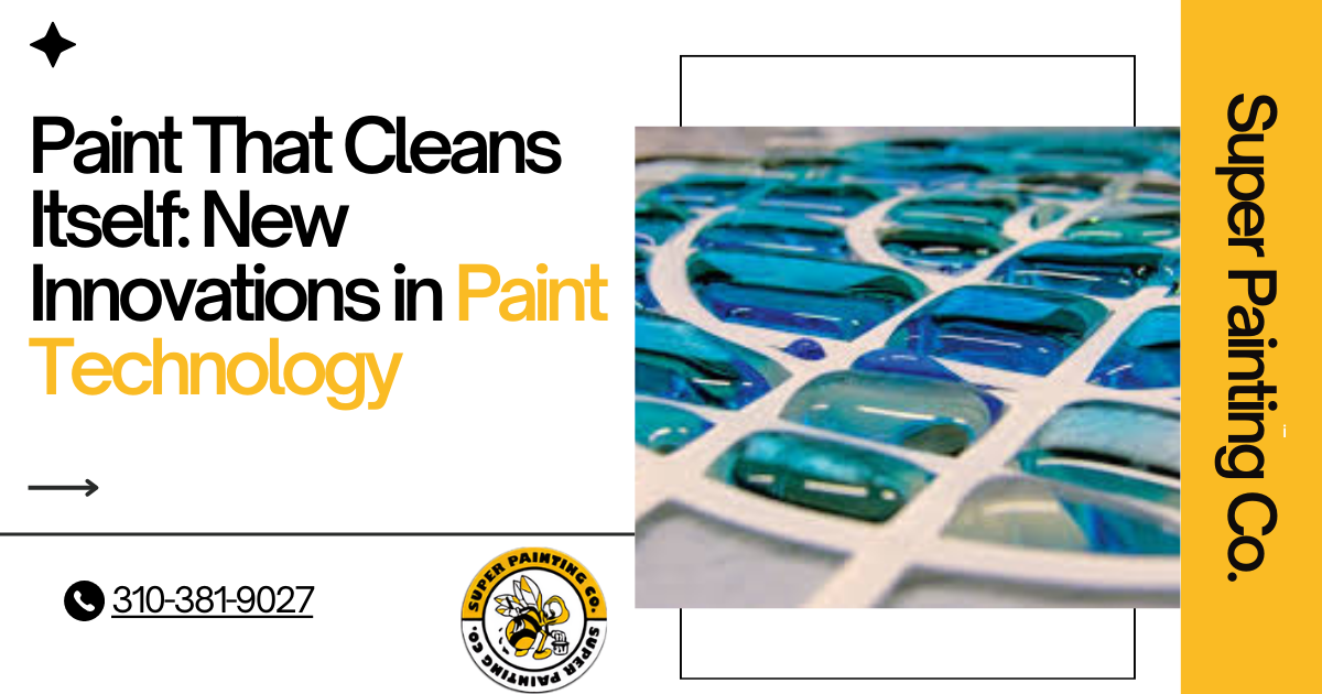 Paint That Cleans Itself: New Innovations in Paint Technology