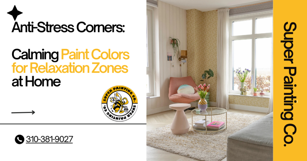 Anti-Stress Corners: Calming Paint Colors for Relaxation Zones at Home