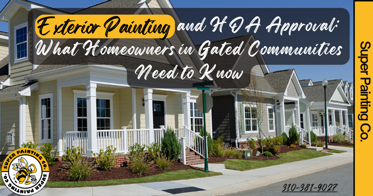 Exterior Painting and HOA Approval: What Homeowners in Gated Communities Need to Know