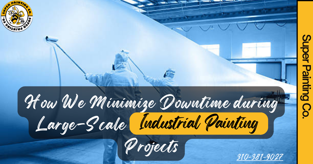 How We Minimize Downtime during Large-Scale Industrial Painting Projects